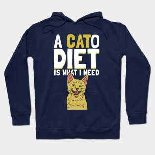 ACato Diet is What I Need Hoodie